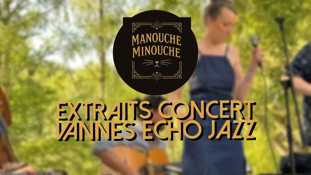 Manouche Minouche - Extraits de concert (Vannes Echo Jazz)